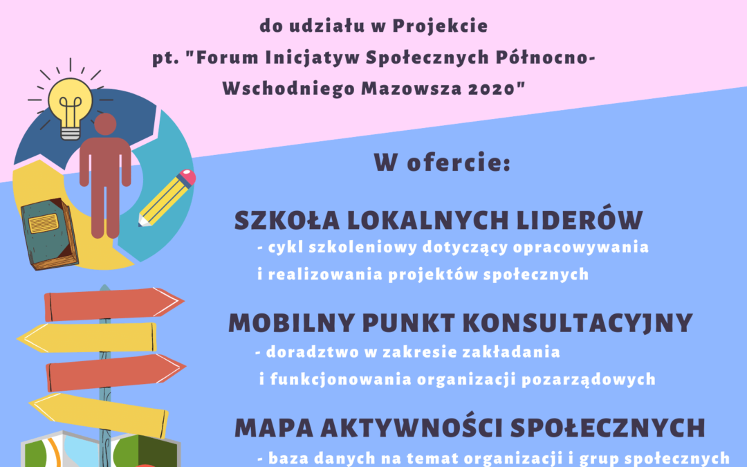 Szczegółowe informacje o projekcie „Forum Inicjatyw Społecznych Północno-Wschodniego Mazowsza 2020”