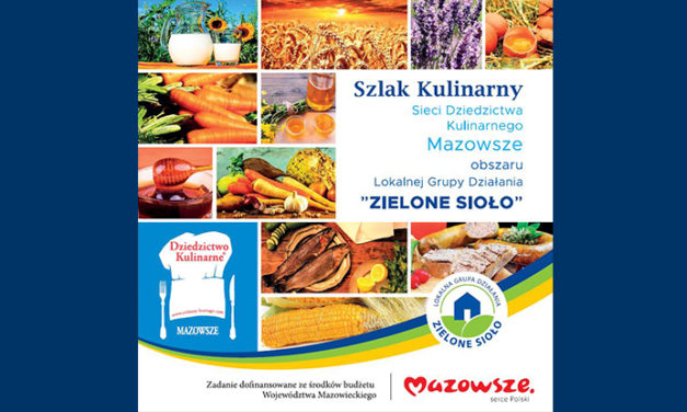 Szlak kulinarny Sieci Dziedzictwa Kulinarnego Mazowsze obszaru działania Lokalnej Grupy Działania „Zielone Sioło”