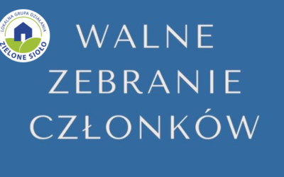 Zwołanie Walnego Zebrania Członków LGD „ZIELONE SIOŁO”