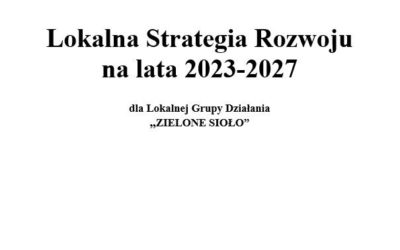 Złożyliśmy nową Strategię LGD „Zielone Sioło” do Urzędu Marszałkowskiego