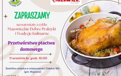 Zapraszamy na warsztaty z cyklu Mazowieckie Dobre Praktyki i Tradycje Kulinarne