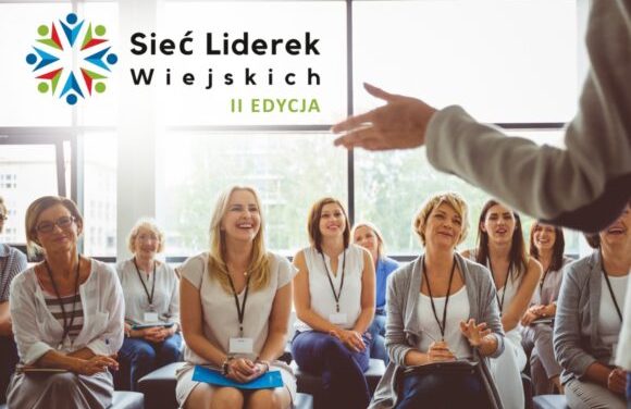 II edycja programu „Sieć Liderek Wiejskich”