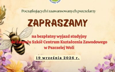 UWAGA PSZCZELARZE! Rozpoczynamy zapisy na wizytę studyjną do Pszczelej Woli.